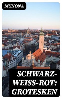 Schwarz-Weiß-Rot: Grotesken