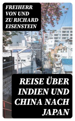 Reise über Indien und China nach Japan