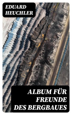 Album für Freunde des Bergbaues