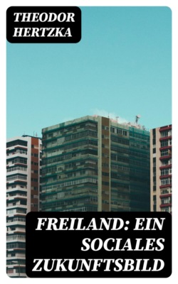 Freiland: Ein sociales Zukunftsbild