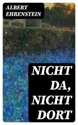 Nicht da, nicht dort