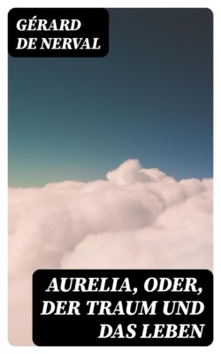 Aurelia, oder, Der Traum und das Leben