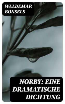 Norby: Eine dramatische Dichtung