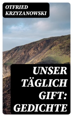 Unser täglich Gift: Gedichte
