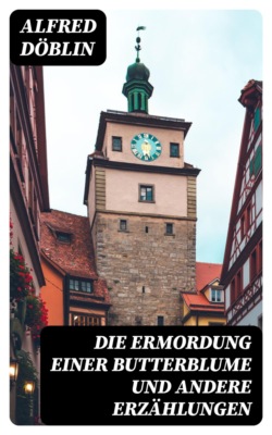 Die Ermordung einer Butterblume und andere Erzählungen