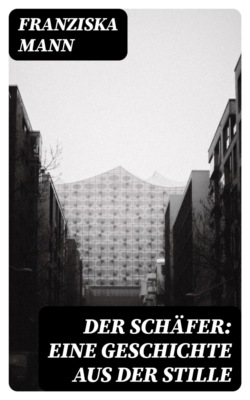 Der Schäfer: Eine Geschichte aus der Stille