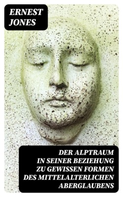 Der Alptraum in seiner Beziehung zu gewissen Formen des mittelalterlichen Aberglaubens