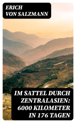 Im Sattel durch Zentralasien: 6000 Kilometer in 176 Tagen