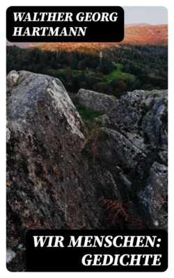 Wir Menschen: Gedichte