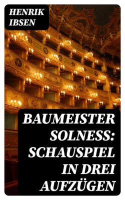 Baumeister Solneß: Schauspiel in drei Aufzügen