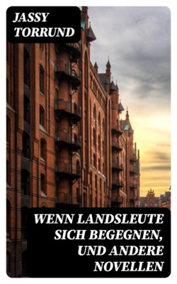 Wenn Landsleute sich begegnen, und andere Novellen