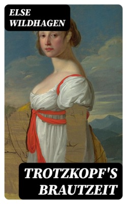 Trotzkopf's Brautzeit
