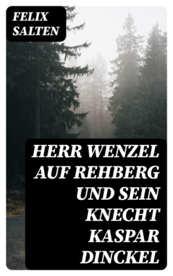 Herr Wenzel auf Rehberg und sein Knecht Kaspar Dinckel