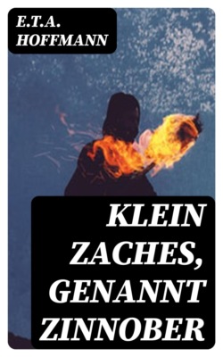 Klein Zaches, genannt Zinnober
