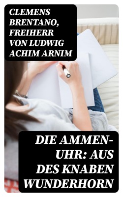 Die Ammen-Uhr: Aus des Knaben Wunderhorn