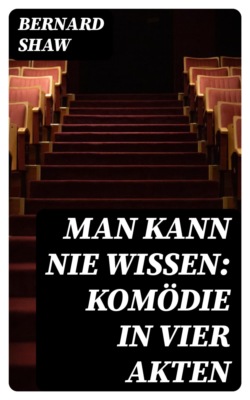 Man kann nie wissen: Komödie in vier Akten