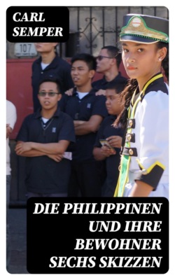 Die Philippinen und ihre Bewohner Sechs Skizzen