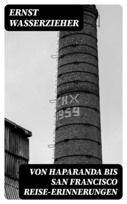 Von Haparanda bis San Francisco Reise-Erinnerungen