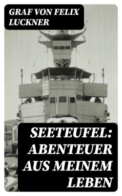 Seeteufel: Abenteuer aus meinem Leben