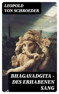Bhagavadgita - Des Erhabenen Sang