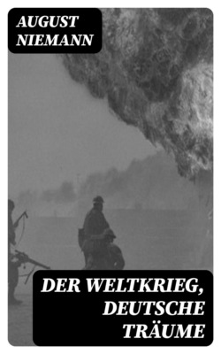 Der Weltkrieg, Deutsche Träume