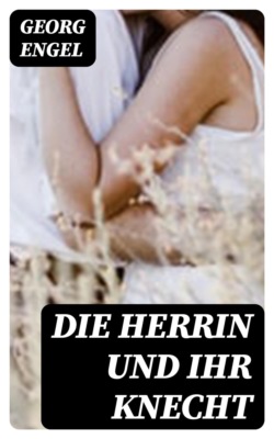 Die Herrin und ihr Knecht