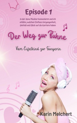 Der Weg zur Bühne – Episode 1