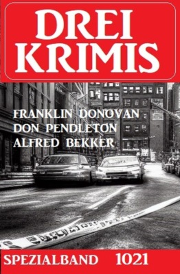 Drei Krimis Spezialband 1021 