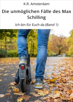Die unmöglichen Fälle des Max Schilling
