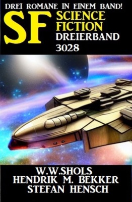 Science Fiction Dreierband 3028 - Drei Romane in einem Band