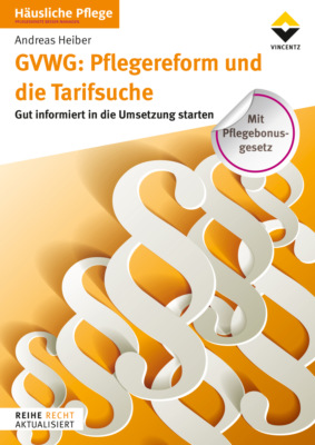 GVWG: Pflegereform und die Tarifsuche