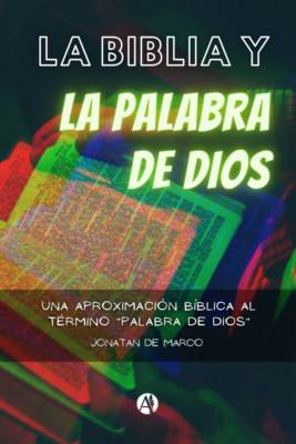 La Palabra de Dios y la Biblia