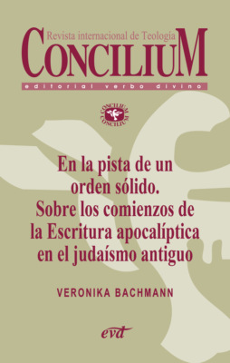 En la pista de un orden sólido. Sobre los comienzos de la Escritura apocalíptica en el judaísmo antiguo. Concilium 356 (2014)
