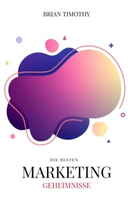 Die besten Marketing Geheimnisse