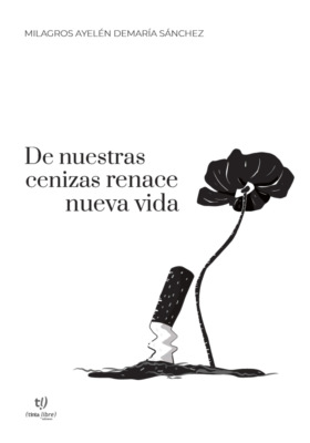  De nuestras cenizas renace nueva vida