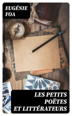 Les petits poëtes et littérateurs