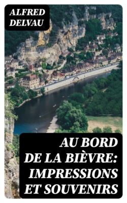 Au bord de la Bièvre: impressions et souvenirs
