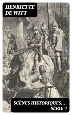 Scènes historiques.... Série 4