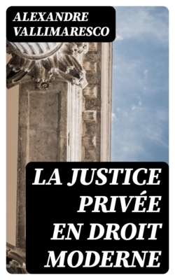 La justice privée en droit moderne