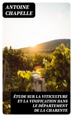 Étude sur la viticulture et la vinification dans le département de la Charente
