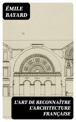 L'Art de reconnaître l'architecture française