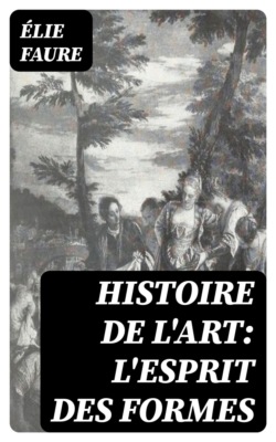 Histoire de l'Art: L'Esprit des formes