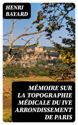 Mémoire sur la topographie médicale du IVe arrondissement de Paris