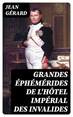 Grandes éphémérides de l'hôtel impérial des Invalides
