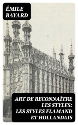 Art de reconnaître les styles: Les Styles flamand et hollandais