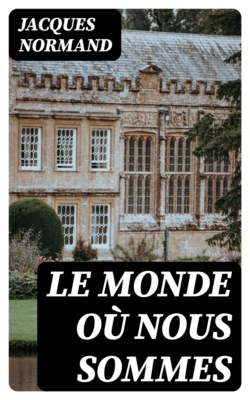 Le Monde où nous sommes