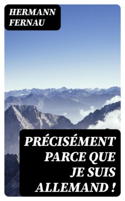Précisément parce que je suis Allemand !