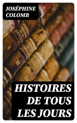 Histoires de tous les jours
