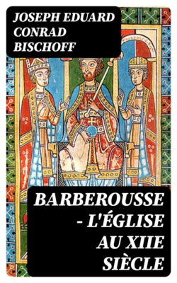 Barberousse - L'église au XIIe siècle