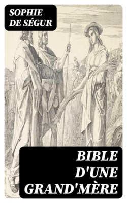Bible d'une grand'mère